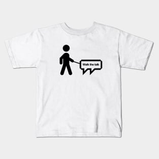 Walk the talk Kids T-Shirt